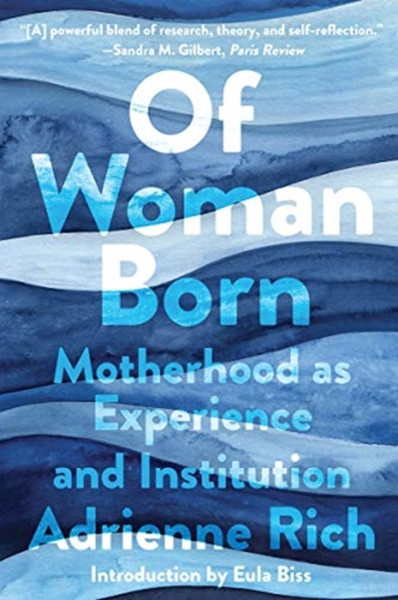 Of Woman Born: Motherhood As Experience And Institution