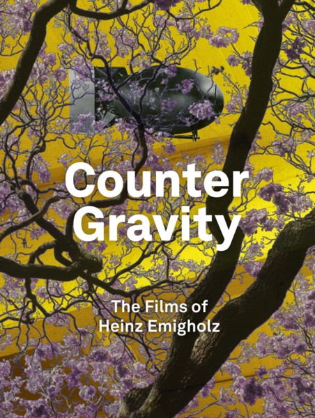 Counter Gravity: The Films Of Heinz Emigholz