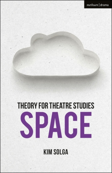 Theory For Theatre Studies: Space