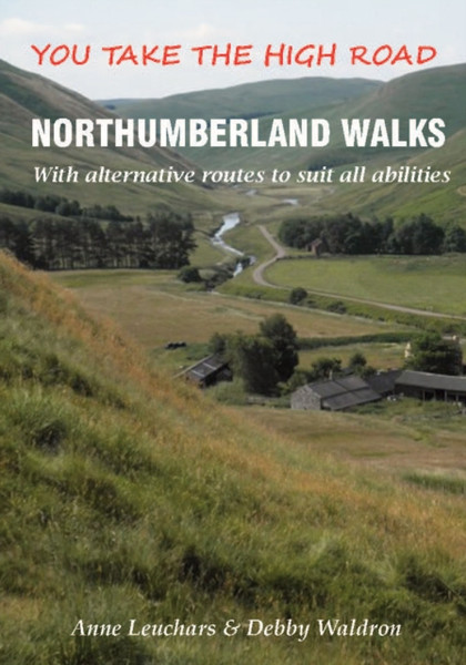 Northumberland Walks: You Take The High Road With Alternative Routes To Suit All Abilities