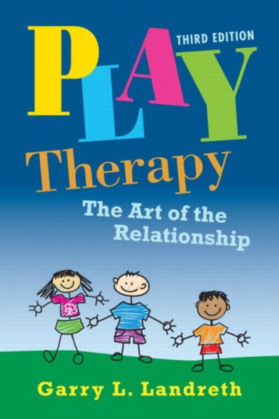 Play Therapy: The Art Of The Relationship