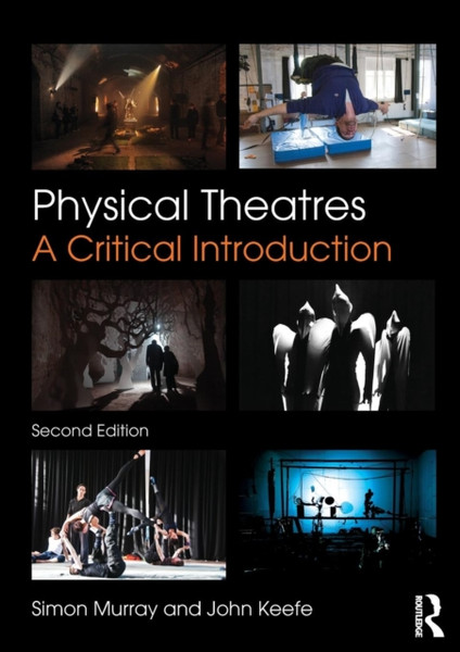 Physical Theatres: A Critical Introduction