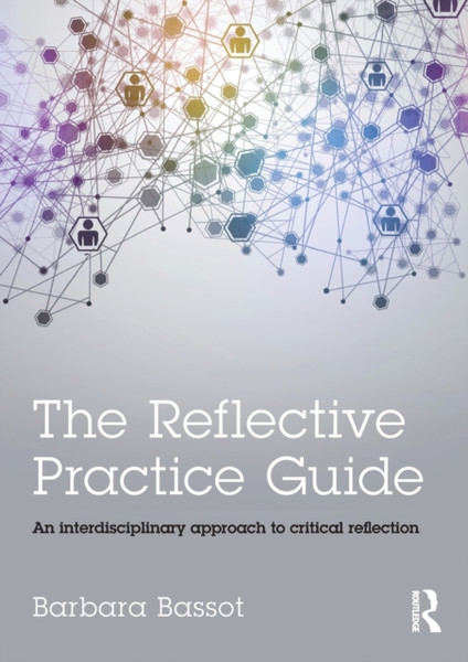 The Reflective Practice Guide: An Interdisciplinary Approach To Critical Reflection