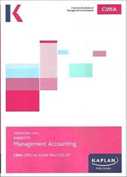 P1 Management Accounting - Exam Practice Kit - 9781784159351