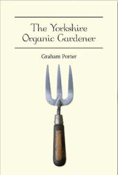 The Organic Yorkshire Gardener