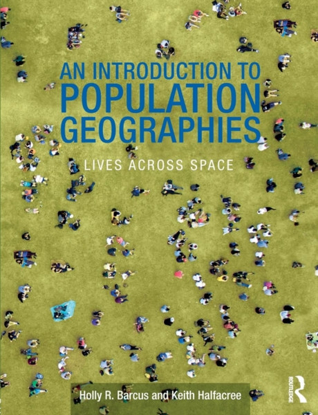 An Introduction To Population Geographies: Lives Across Space