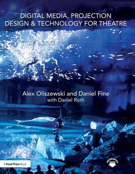 Digital Media, Projection Design, And Technology For Theatre