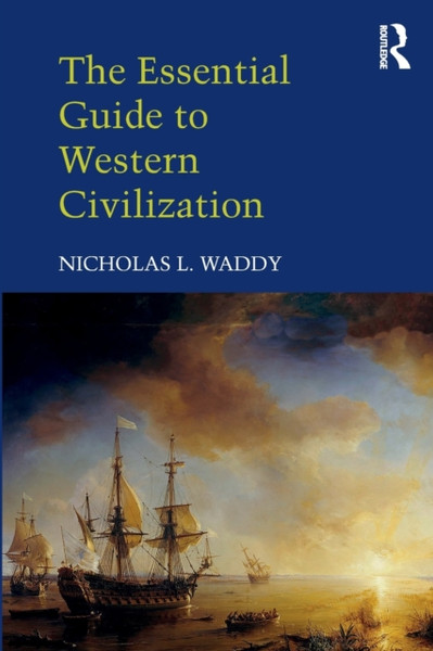 The Essential Guide To Western Civilization