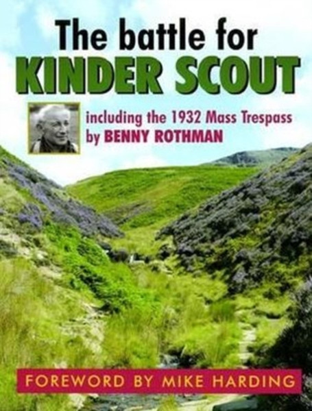 The Battle For Kinder Scout: Including The 1932 Mass Trespass