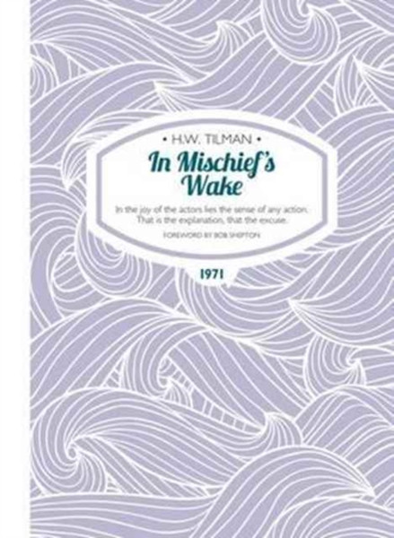 In Mischief'S Wake Paperback: In The Joy Of The Actors Lies The Sense Of Any Action. That Is The Explanation, That The Excuse.