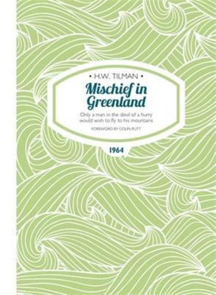 Mischief In Greenland: Only A Man In The Devil Of A Hurry Would Wish To Fly To His Mountains