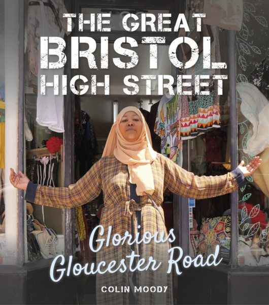 The Great Bristol High Street: Glorious Gloucester Road