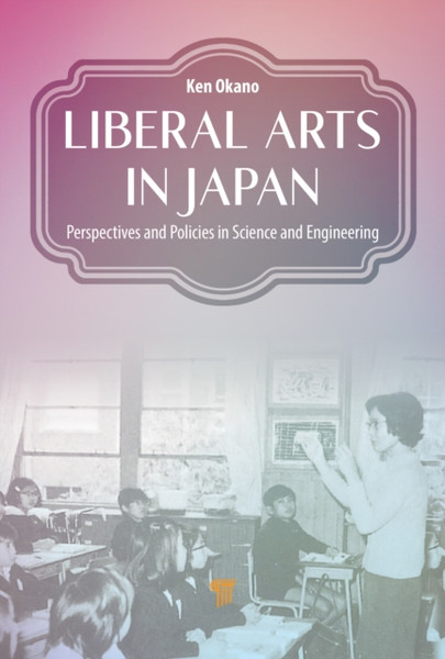 Liberal Arts In Japan: Perspectives And Policies In Science And Engineering