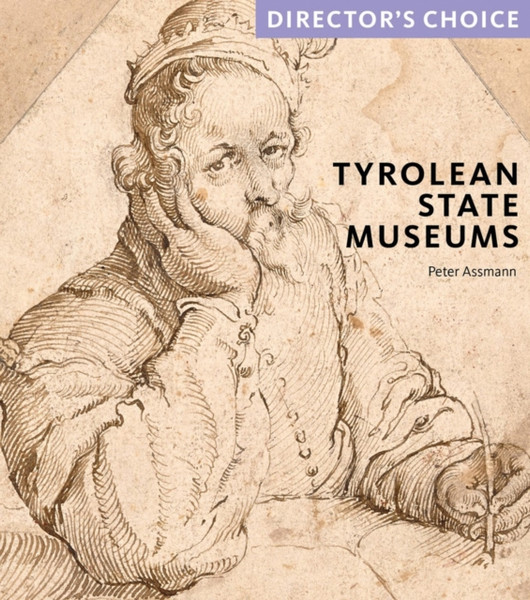 Tyrolean State Museums: Director'S Choice