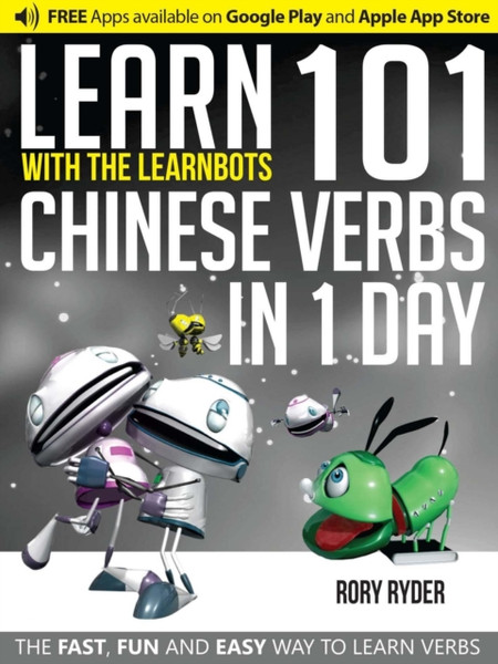 Learn 101 Chinese Verbs In 1 Day: With Learnbots