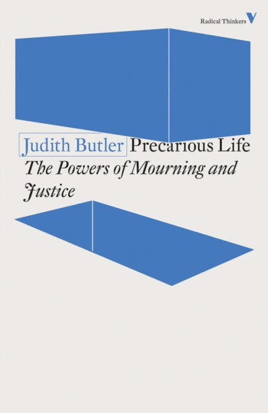 Precarious Life: The Powers Of Mourning And Violence