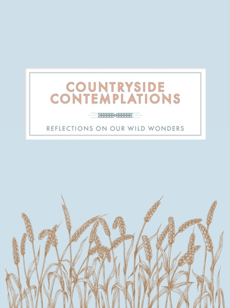 Countryside Contemplations: Reflections On Our Wild Wonders