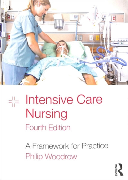 Intensive Care Nursing: A Framework For Practice