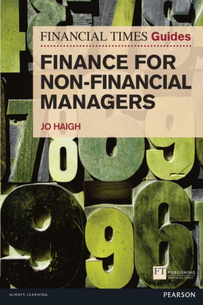Ft Guide To Finance For Non-Financial Managers: Ft Guide To Finance For Non Financial Managers