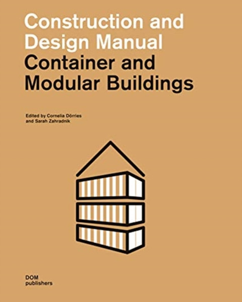 Container And Modular Buildings: Construction And Design Manual