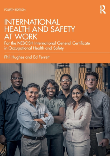 International Health And Safety At Work: For The Nebosh International General Certificate In Occupational Health And Safety