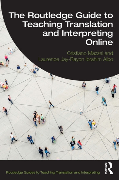 The Routledge Guide To Teaching Translation And Interpreting Online