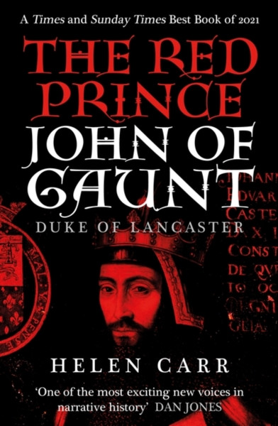 The Red Prince: The Life Of John Of Gaunt, The Duke Of Lancaster