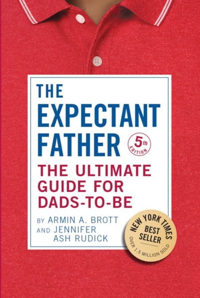 The Expectant Father: The Ultimate Guide For Dads-To-Be - 9780789214041