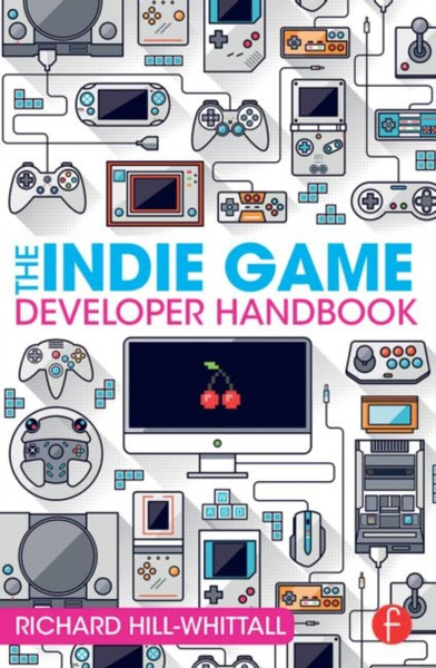 The Indie Game Developer Handbook