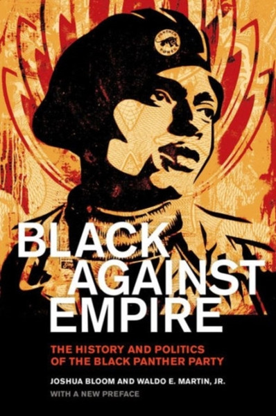 Black Against Empire: The History And Politics Of The Black Panther Party