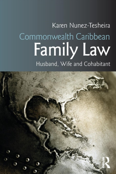 Commonwealth Caribbean Family Law: Husband, Wife And Cohabitant