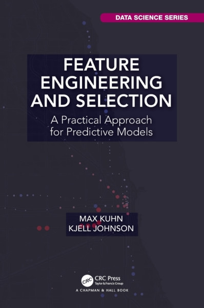 Feature Engineering And Selection: A Practical Approach For Predictive Models