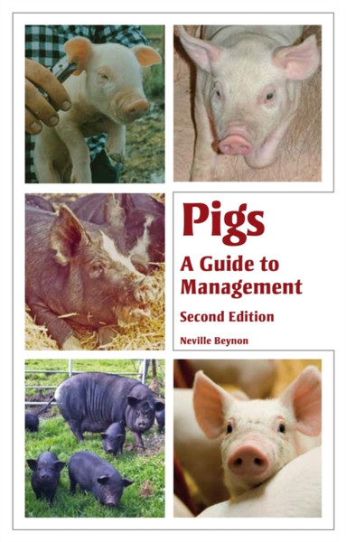 Pigs: A Guide To Management - Second Edition
