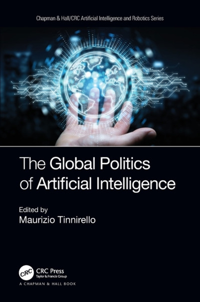 The Global Politics Of Artificial Intelligence
