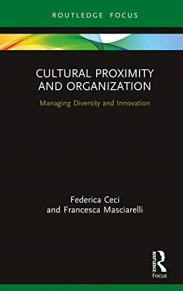 Cultural Proximity And Organization: Managing Diversity And Innovation