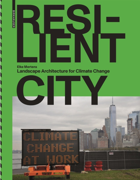 Resilient City: Landscape Architecture For Climate Change
