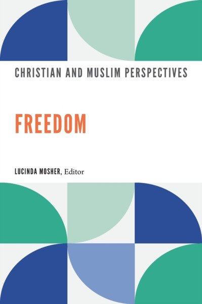 Freedom: Christian And Muslim Perspectives