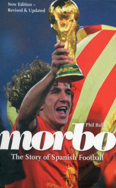 Morbo: The Story Of Spanish Football