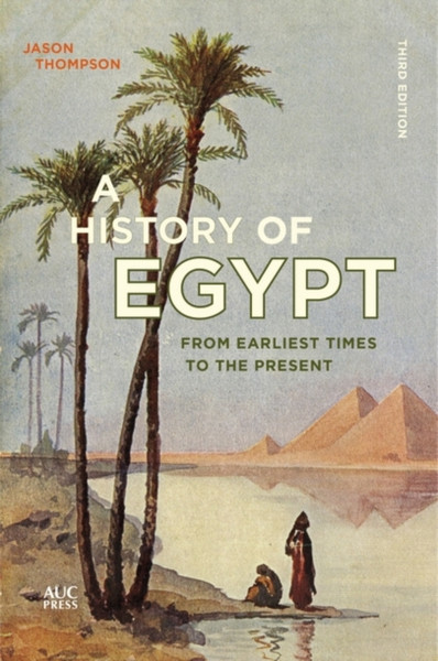 A History Of Egypt: From Earliest Times To The Present