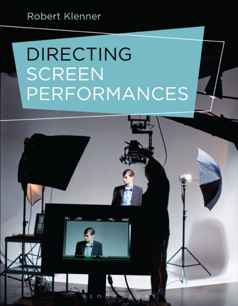 Directing Screen Performances - 9781474249591