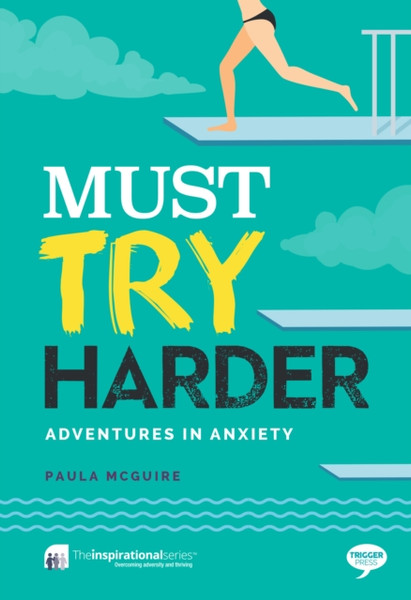 Must Try Harder: Adventures In Anxiety