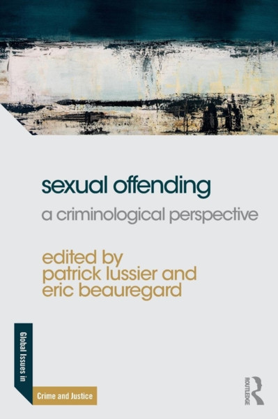 Sexual Offending: A Criminological Perspective