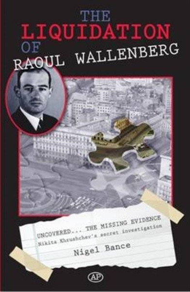 The Liquidation Of Raoul Wallenberg