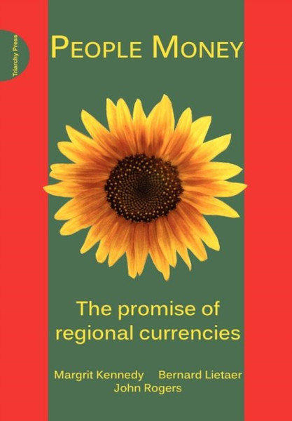 People Money: The Promise Of Regional Currencies