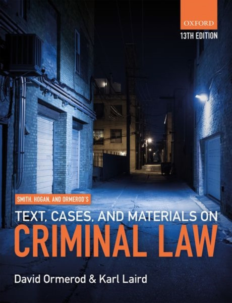 Smith, Hogan, & Ormerod'S Text, Cases, & Materials On Criminal Law