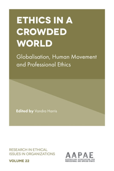 Ethics In A Crowded World: Globalisation, Human Movement And Professional Ethics