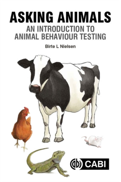 Asking Animals: An Introduction To Animal Behaviour Testing - 9781789240610