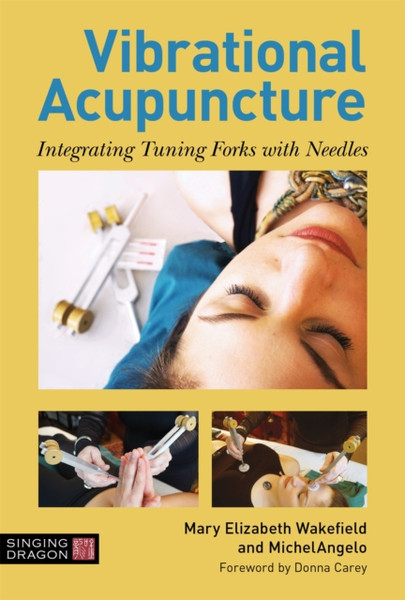 Vibrational Acupuncture: Integrating Tuning Forks With Needles