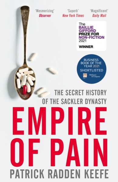 Empire Of Pain: The Secret History Of The Sackler Dynasty - 9781529063103