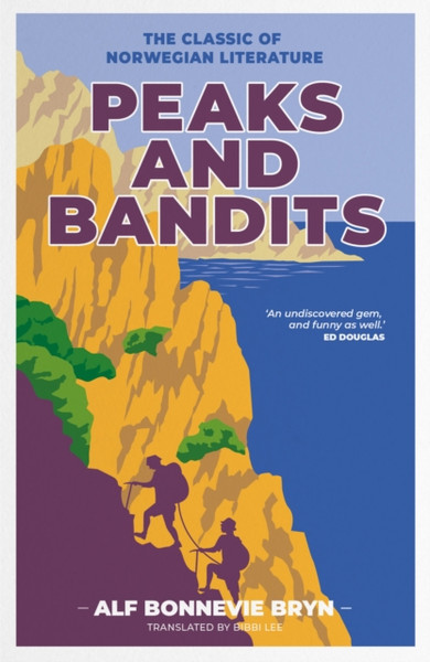 Peaks And Bandits: The Classic Of Norwegian Literature - 9781839810480